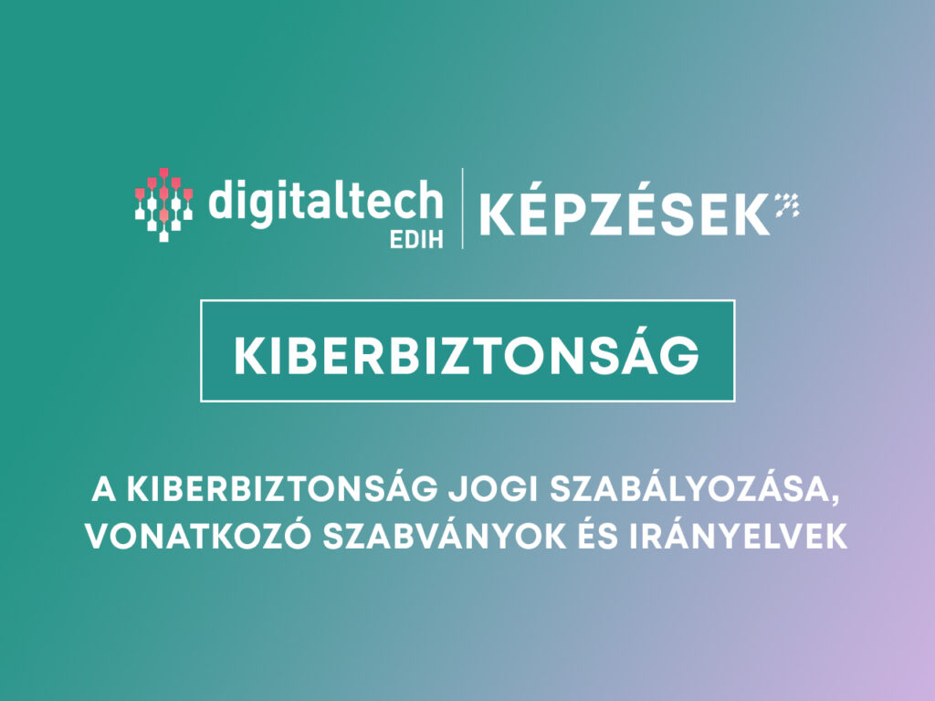 A kiberbiztonság jogi szabályozása, vonatkozó szabványok és irányelvek