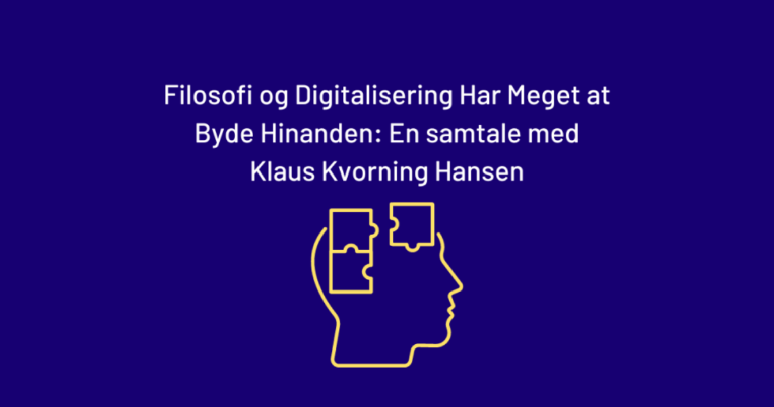A filozófiában és a digitalizációban sok a közös vonás: beszélgetés Klaus Kvorning Hansennel, a Dansk IT elnökével